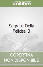 Segreto Della Felicita' 3 libro