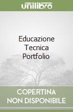 Educazione Tecnica Portfolio libro