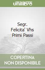 Segr. Felicita' Vhs Primi Passi libro