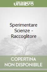 Sperimentare Scienze - Raccoglitore libro