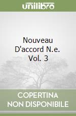 Nouveau D'accord N.e. Vol. 3