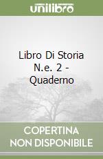 Libro Di Storia N.e. 2 - Quaderno libro