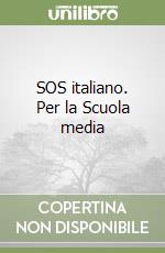 SOS italiano. Per la Scuola media libro
