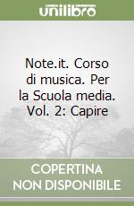 Note.it. Corso di musica. Per la Scuola media. Vol. 2: Capire libro