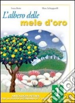 L'albero delle mele d'oro. Testo base-Il mito e l'epica. Con materiali per il docente. Per la Scuola media libro