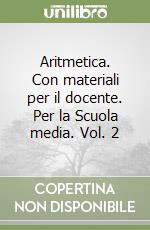 Aritmetica. Con materiali per il docente. Per la Scuola media. Vol. 2 libro