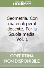 Geometria. Con materiali per il docente. Per la Scuola media. Vol. 1 libro