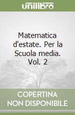 Matematica d'estate. Per la Scuola media. Vol. 2 libro