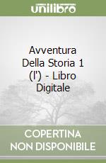 Avventura Della Storia 1 (l') - Libro Digitale libro