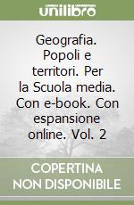 Geografia. Popoli e territori. Per la Scuola media. Con e-book. Con espansione online. Vol. 2 libro