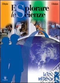 Esplorare le scienze. Vol. A-B-C-D-E. Per la Scuola media. Con e-book. Con espansione online libro