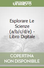 Esplorare Le Scienze (a/b/c/d/e) - Libro Digitale libro