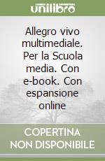 Allegro vivo multimediale. Per la Scuola media. Con e-book. Con espansione online libro