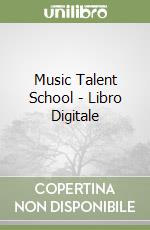 Music Talent School - Libro Digitale libro