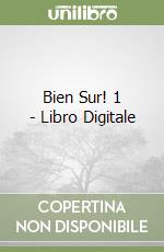 Bien Sur! 1 - Libro Digitale libro