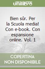 Bien sûr. Per la Scuola media! Con e-book. Con espansione online. Vol. 1 libro