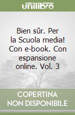 Bien sûr. Per la Scuola media! Con e-book. Con espansione online. Vol. 3 libro
