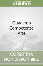 Quaderno Competenze Arte libro