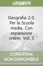 Geografia 2.0. Per la Scuola media. Con espansione online. Vol. 1 libro