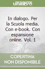 In dialogo. Per la Scuola media. Con e-book. Con espansione online. Vol. 1 libro usato