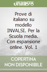 Prove di italiano su modello INVALSI. Per la Scuola media. Con espansione online. Vol. 1 libro