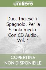 Duo. Inglese + Spagnolo. Per la Scuola media. Con CD Audio. Vol. 1 libro