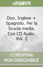 Duo. Inglese + Spagnolo. Per la Scuola media. Con CD Audio. Vol. 2 libro