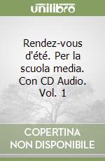 Rendez-vous d'été. Per la scuola media. Con CD Audio. Vol. 1 libro