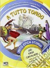 A tutto tondo. Mito epica storia. Per la Scuola media. Con e-book. Con espansione online libro