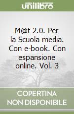 M@t 2.0. Per la Scuola media. Con e-book. Con espansione online. Vol. 3 libro