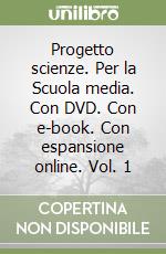 Progetto scienze. Per la Scuola media. Con DVD. Con e-book. Con espansione online. Vol. 1 libro