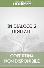 IN DIALOGO 2 DIGITALE libro