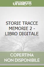 STORIE TRACCE MEMORIE 2 - LIBRO DIGITALE libro