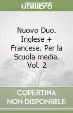 Nuovo Duo. Inglese + Francese. Per la Scuola media. Vol. 2 libro