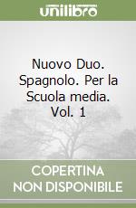 Nuovo Duo. Spagnolo. Per la Scuola media. Vol. 1 libro
