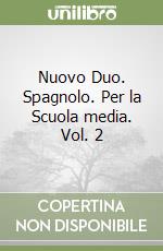 Nuovo Duo. Spagnolo. Per la Scuola media. Vol. 2 libro