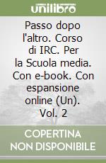 Passo dopo l`altro. Corso di IRC. Per la Scuola media. Con e-book. Con espansione online (Un). Vol. 2 libro usato