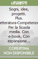 Sogni, idee, progetti. Plus. Letteratura-Competenze. Per la Scuola media. Con e-book. Con espansione online. Vol. 2 libro