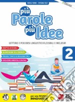 Più parole più idee. Con Con Letteratura e Cittadinanza digitale. Per la Scuola media. Con e-book. Con espansione online. Vol. 2 libro