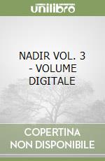 NADIR VOL. 3 -  VOLUME DIGITALE libro