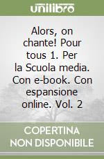 Alors, on chante! Pour tous 1. Per la Scuola media. Con e-book. Con espansione online. Vol. 2 libro