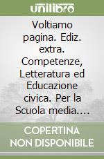 Voltiamo pagina. Ediz. extra. Competenze, Letteratura ed Educazione civica. Per la Scuola media. Con e-book. Con espansione online. Vol. 2 libro