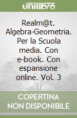 Realm@t. Algebra-Geometria. Per la Scuola media. Con e-book. Con espansione online. Vol. 3 libro