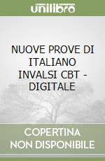 NUOVE PROVE DI ITALIANO INVALSI CBT - DIGITALE libro