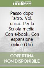 Passo dopo l'altro. Vol. unico. Per la Scuola media. Con e-book. Con espansione online (Un) libro