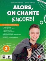 Alors, on chante! Encore. Per la Scuola media. Con e-book. Con espansione online. Vol. 2 libro