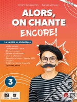 Alors, on chante! Encore. Per la Scuola media. Con e-book. Con espansione online. Vol. 3 libro