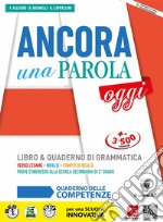 Ancora una parola oggi. Quaderno operativo. Per la Scuola media. Con e-book. Con espansione online libro