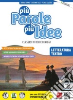 Più parole più idee. Letteratura. Per la Scuola media. Con e-book. Con espansione online libro