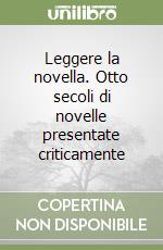 Leggere la novella. Otto secoli di novelle presentate criticamente libro